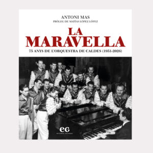 La Maravella. 75 anys de l'Orquestra de Caldes (1951-2026)
